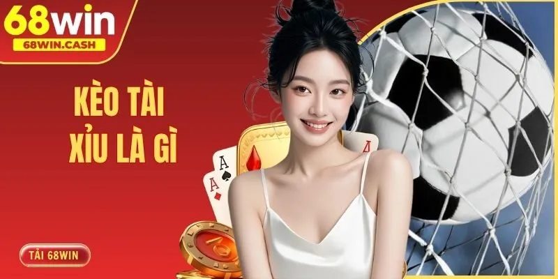 kèo tài xỉu là gì